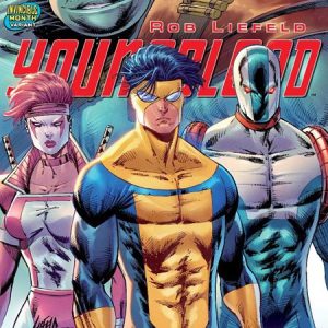 (PRE-ORDER) YOUNGBLOOD #5 CVR E ROB LIEFELD INVINCIBLE TEAM UP VAR (MR)
